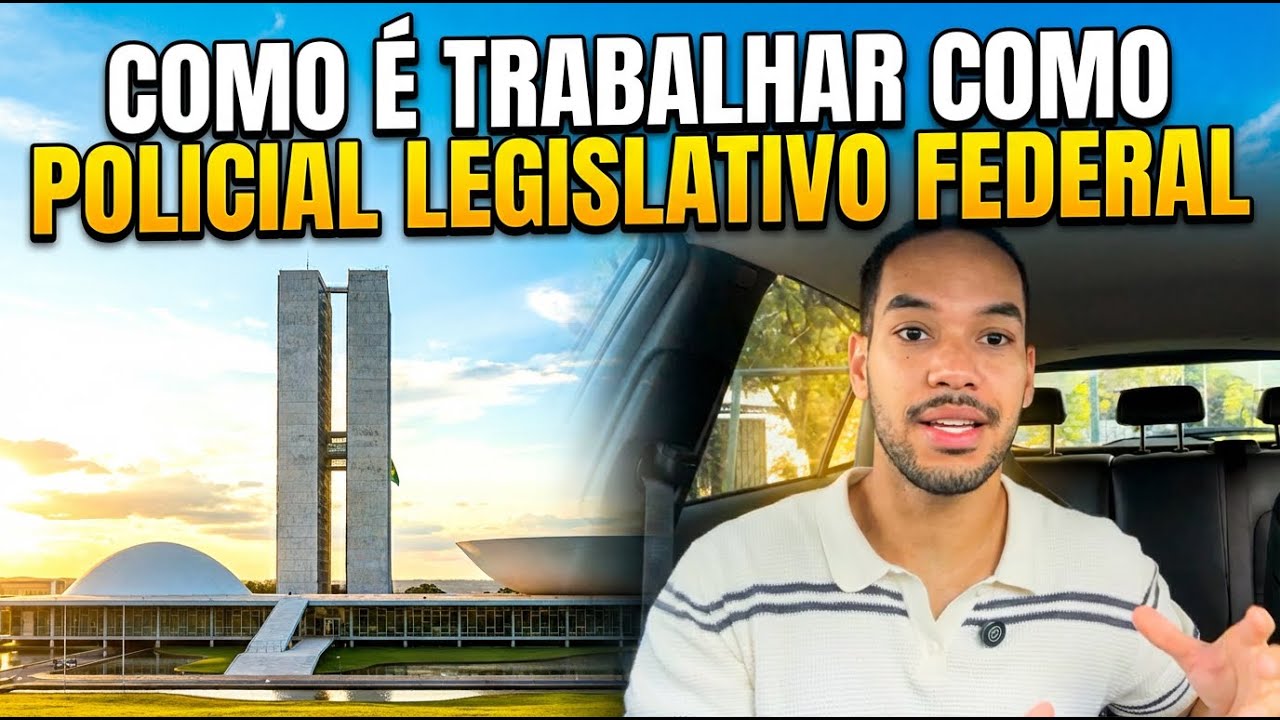 Como é trabalhar como Policial Legislativo Federal? 