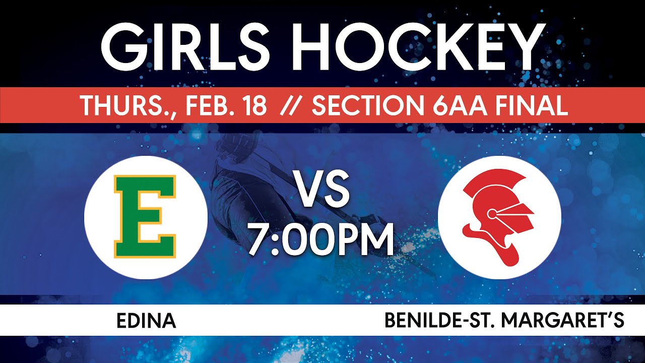 Girls Hockey Section 6AA Final - Edina vs Benilde-St. Margaret's
