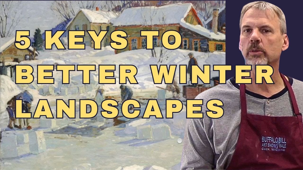 5 Keys To Painting Winter Landscape Paintings