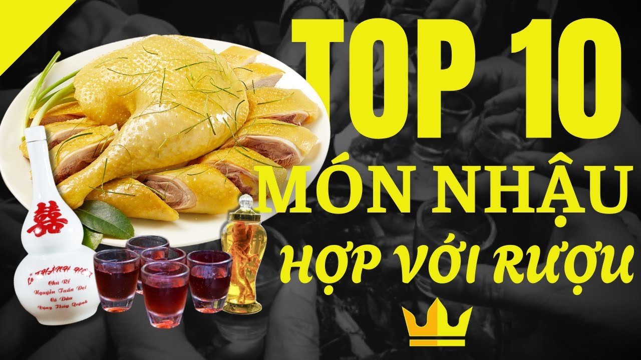 Top 10 M&oacute;n Nhậu Việt Nam Hợp Nhất Với Rượu