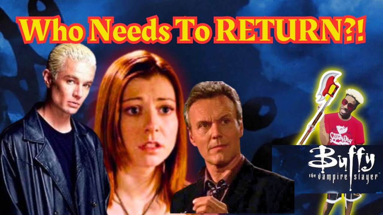 Everyone's Wrong About Who Should Return In The Buffy Revival - Buffy The Vampire Slayer