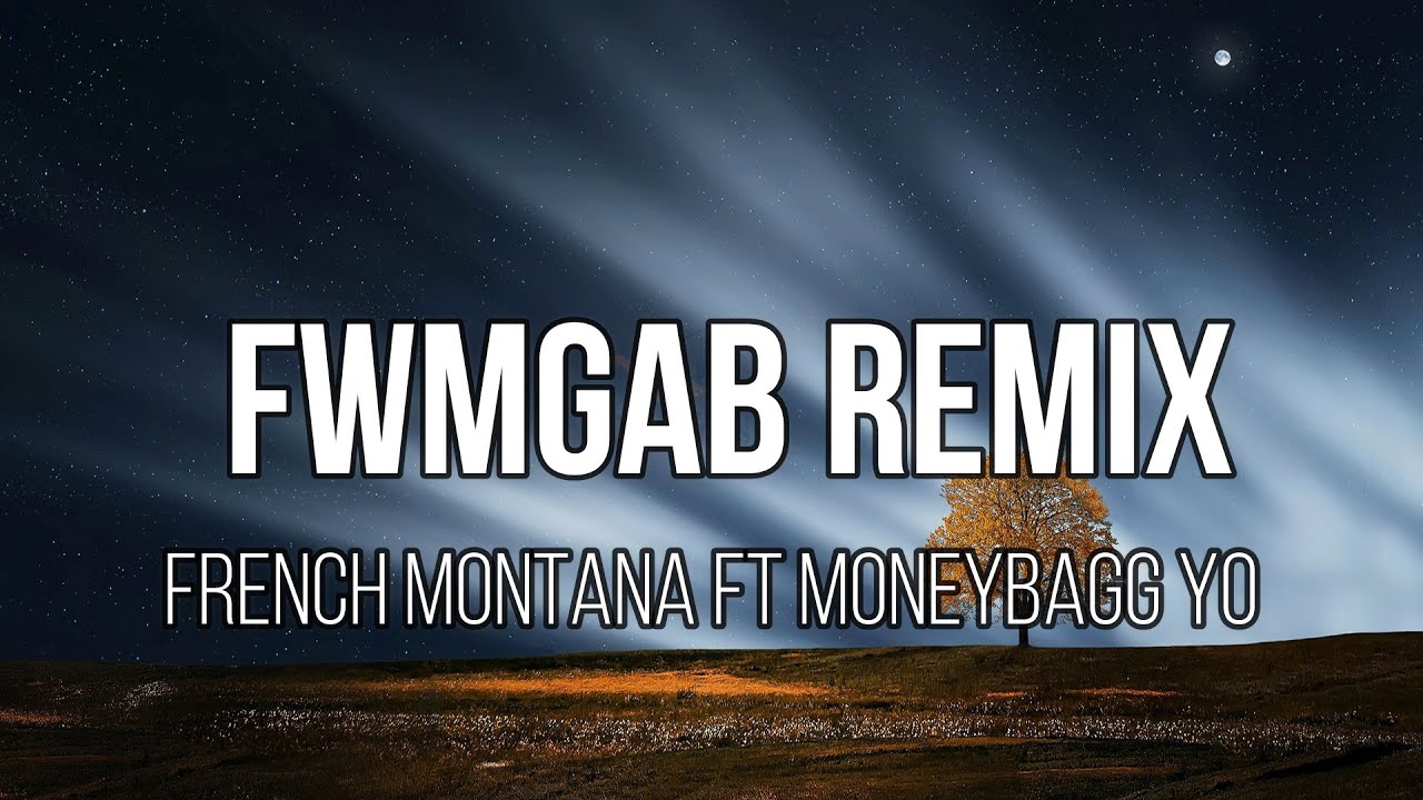 French Montana ft Moneybagg Yo  FWMGAB Remix (lyrics Video)
