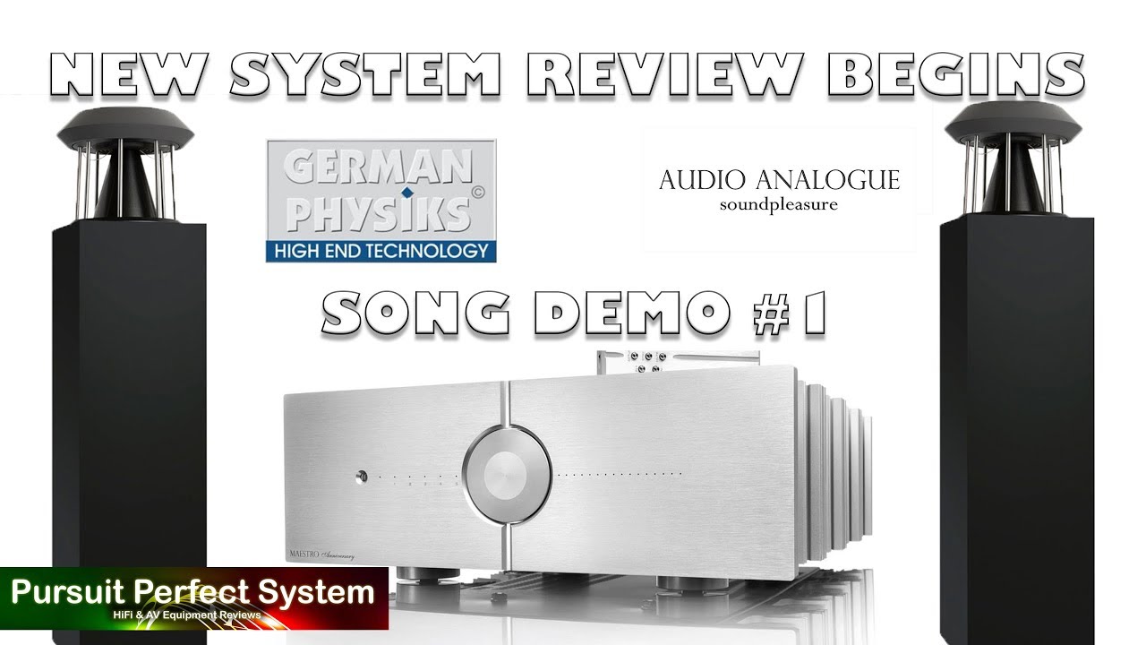 Review Begins German Physiks Unlimited Speakers Audio Analogue Maestro Anniversary Amp Song demo #1