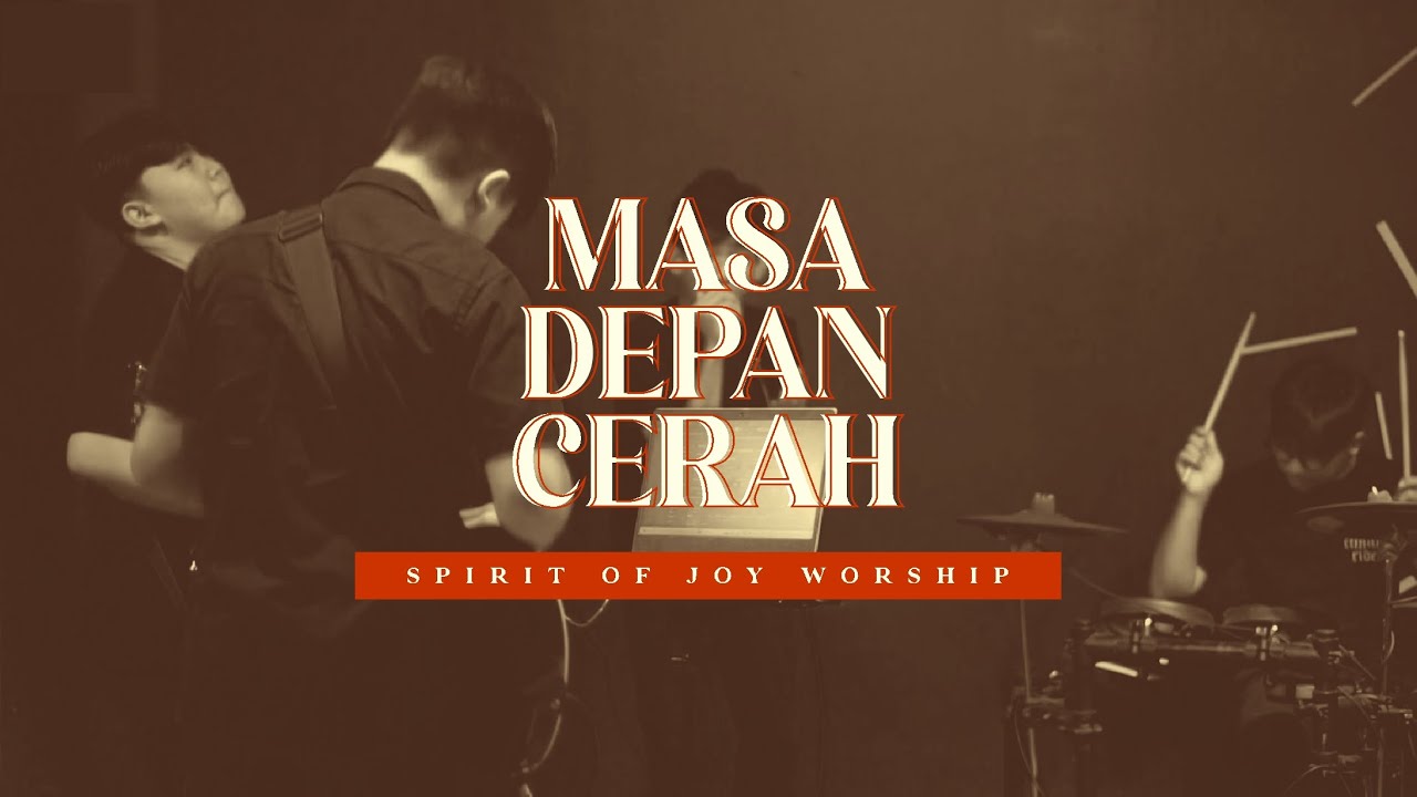 SOJ WORSHIP - MASA DEPAN CERAH