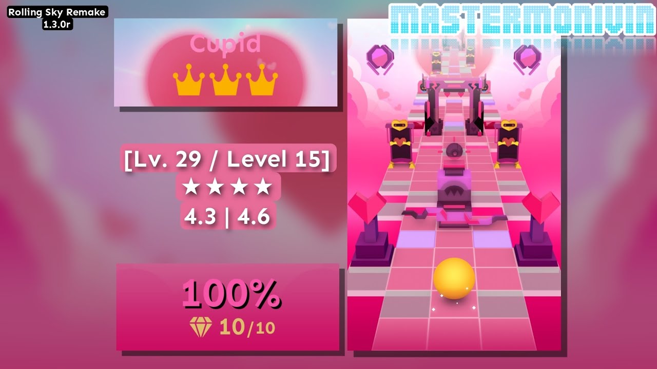 「Rolling Sky Remake 1.3.0r」Cupid | Lv. 29/Level 15 ★★★★ | MasterMonivin