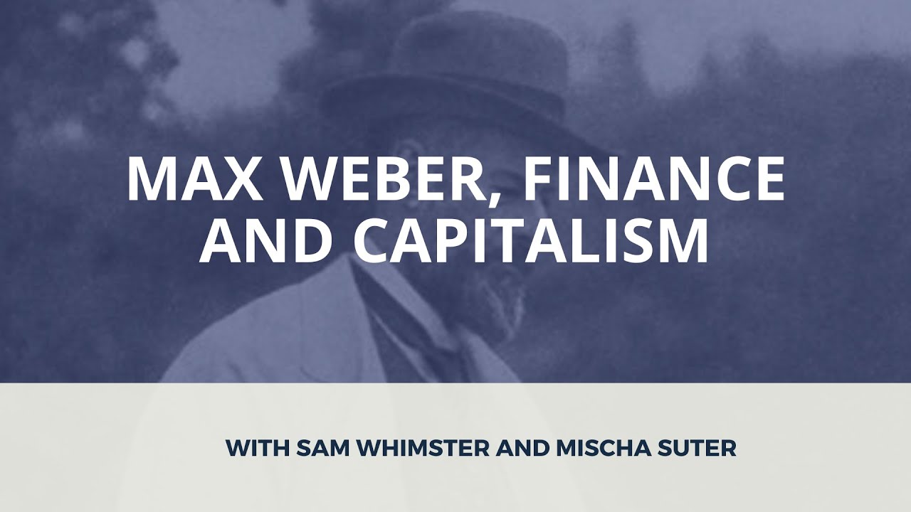Max Weber, Finance and Capitalism | WEBER SCHOLARS NETWORK | Online Event #6