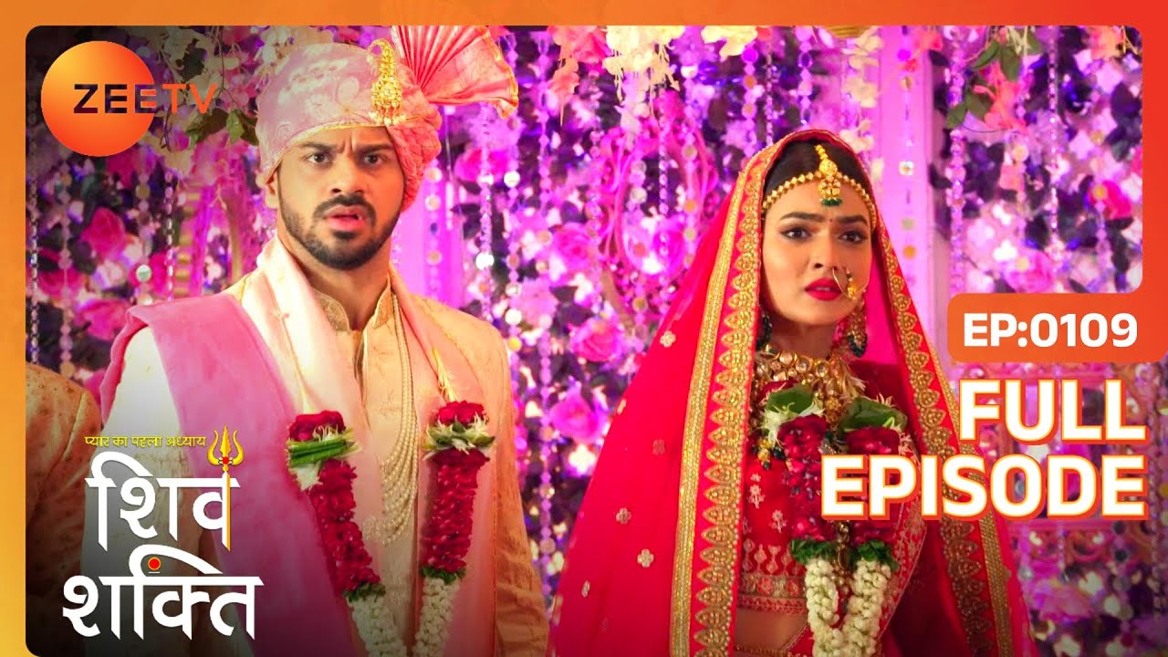Shiv ने शादी रुकवायी | Pyaar Ka Pehla Adhyaya Shiv Shakti | Full Ep 109 | Zee TV | 22 Oct 2023