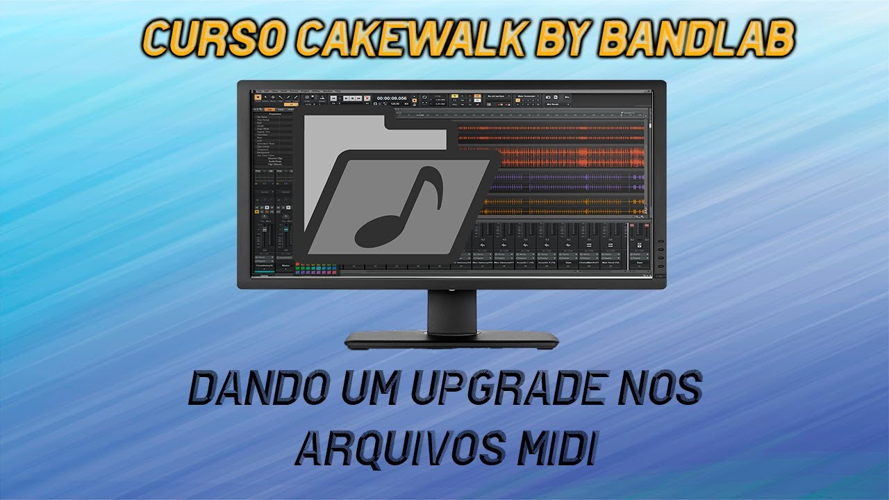 Curso Cakewalk by BandLab - Reproduzindo e melhorando a sonoridade do Mídi Karaokê Playback