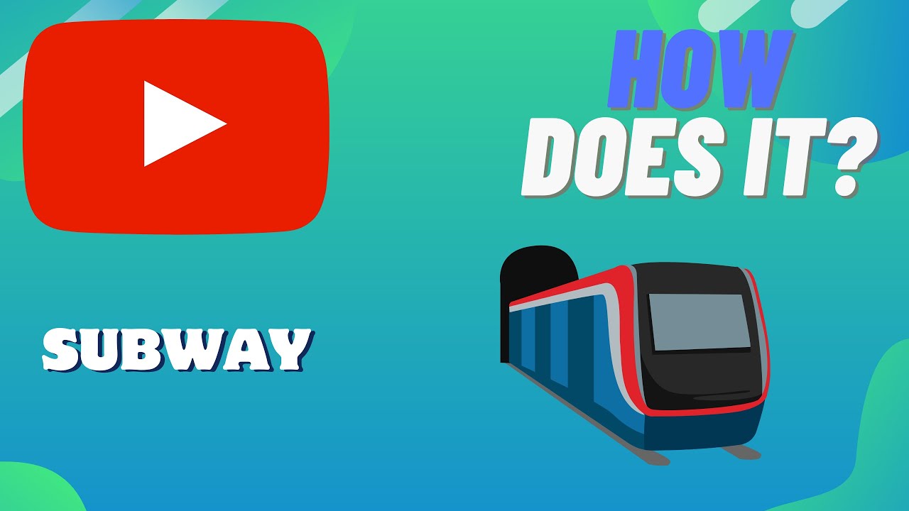 How Does A SUBWAY Work