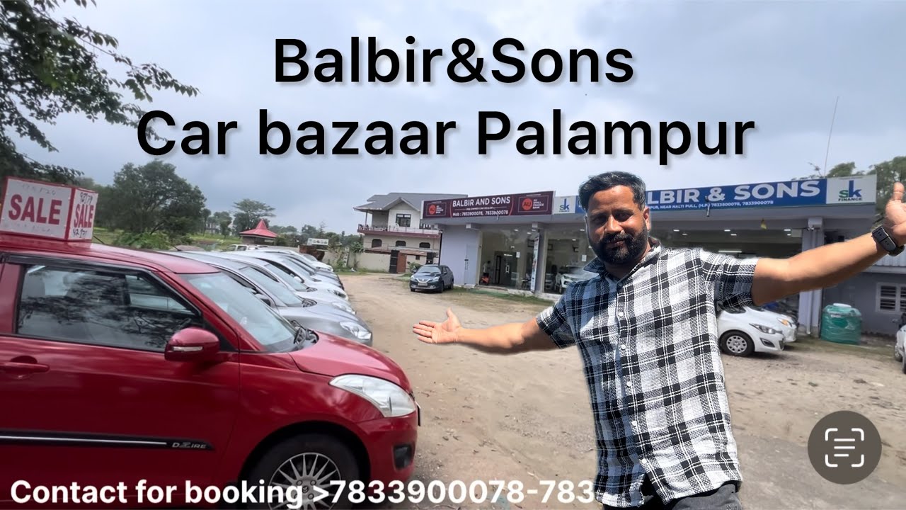 Bigest car bazaar ( balbir & sons) pharer Kangra HP हिमाचल का सबसे बड़ा कार बाज़ार 