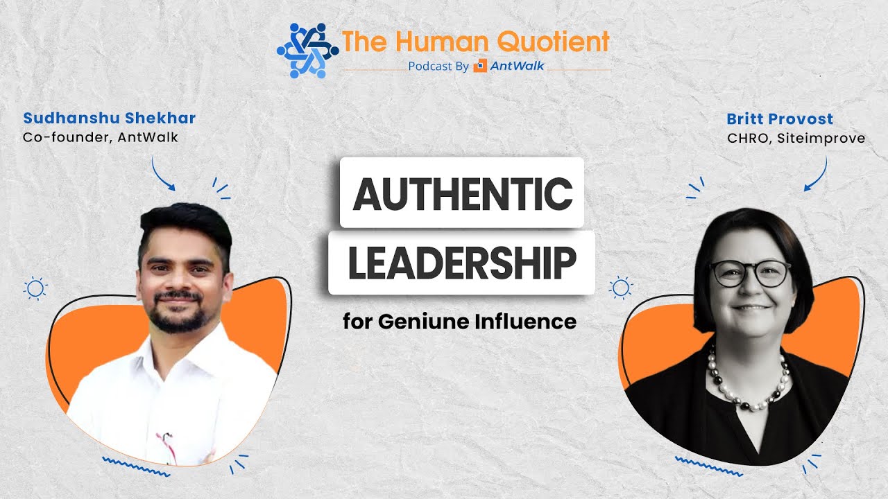 Authentic Leadership for Genuine Influence with Britt Provost | The Human Quotient #podcast #antwalk