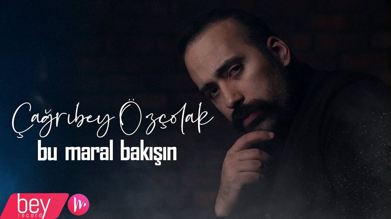 ÇAĞRIBEY ÖZÇOLAK - BU MARAL BAKIŞIN  2025