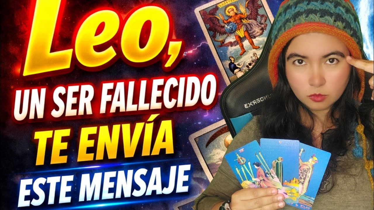 Leo un ser fallecido te envia este mensaje ‼️lloraras‼️ #tarotleo