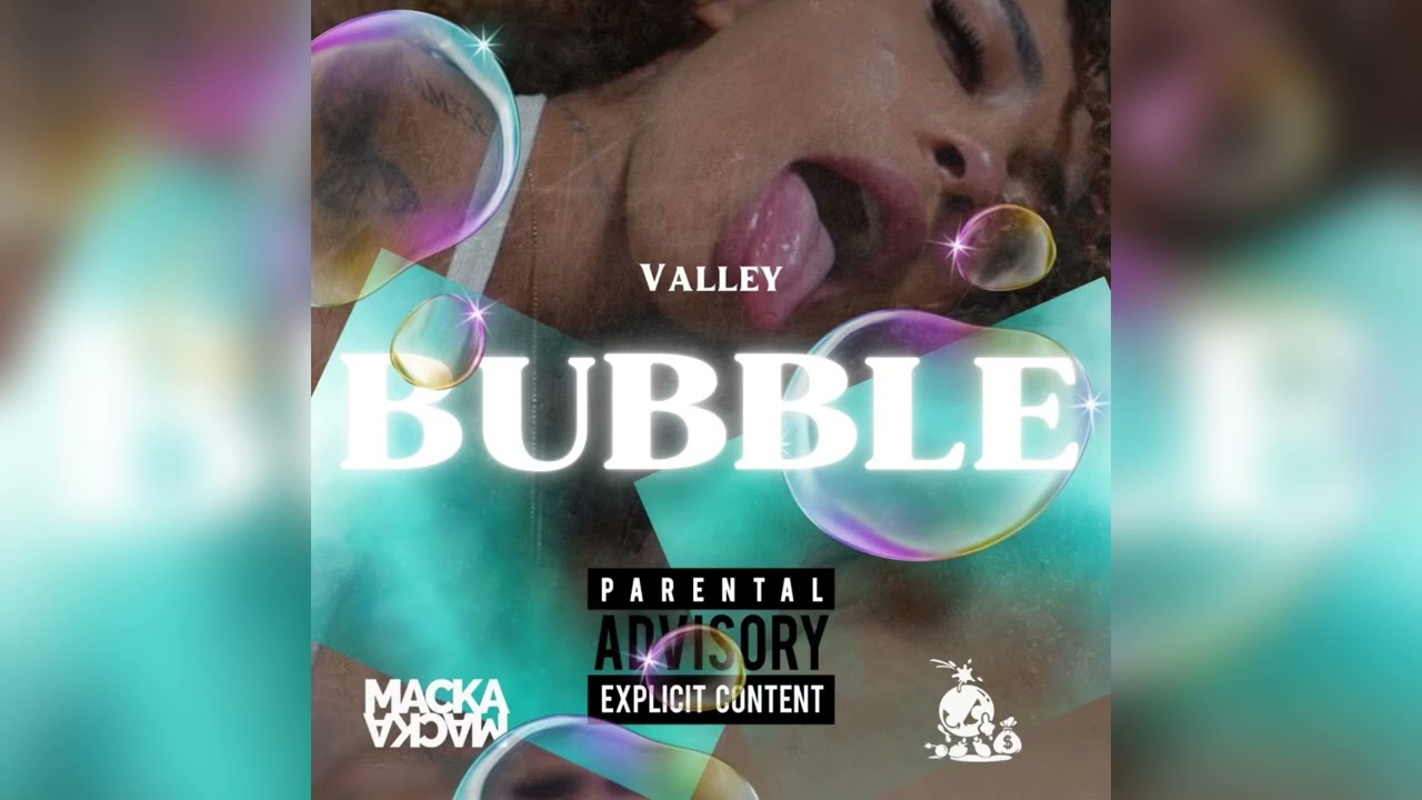 VALLEY - BUBBLE 🫧