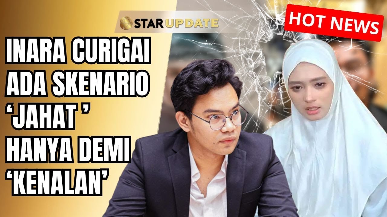 HOT NEWS!! INARA RUSLI DUGA ADA SKENARIO MENJATUHKAN NAMA BAIKNYA HANYA DEMI 'KENALAN' | STAR UPDATE