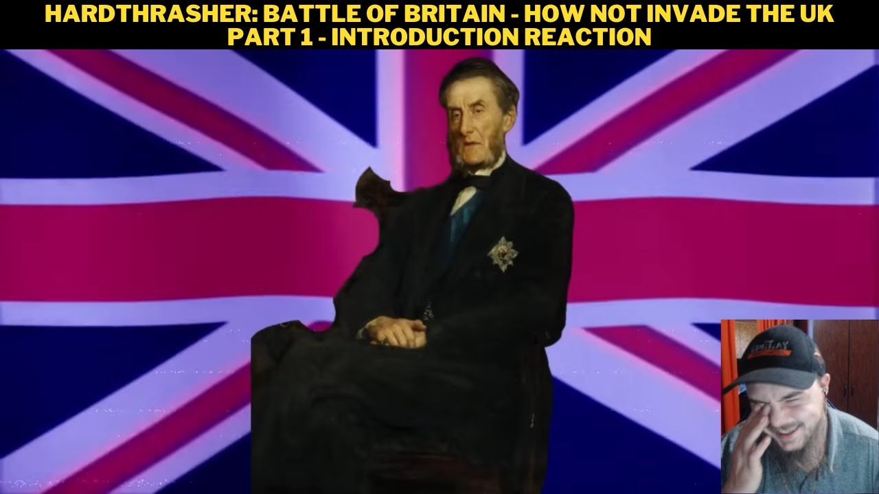 HardThrasher: Battle Of Britain - How Not Invade The UK Part 1 - Introduction Reaction
