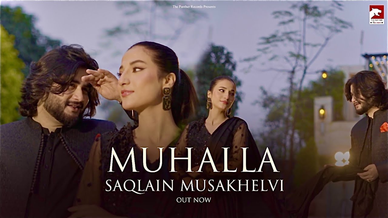Muhalla | | Saqlain Musakhelvi | Official Music Video | 2024 | The Panther Records