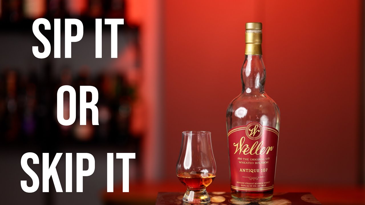 Sip It or Skip It: Weller Antique 107