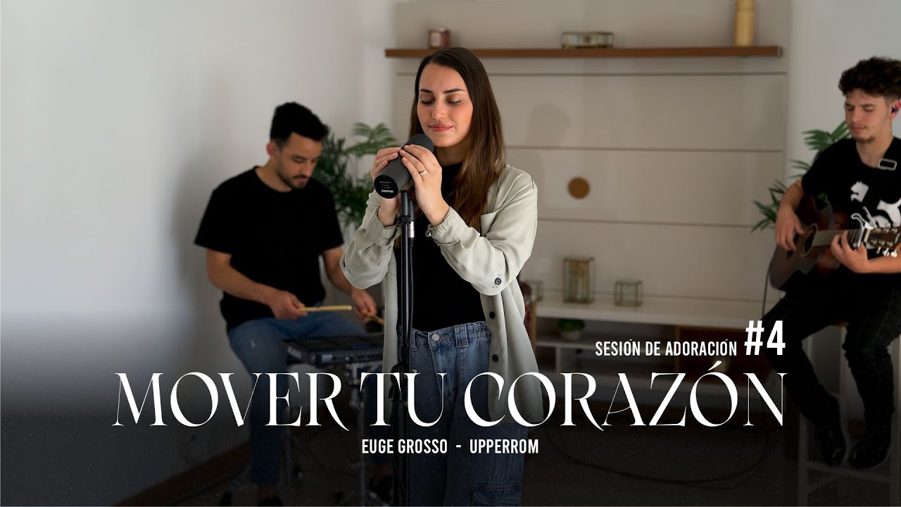 Euge Grosso - Mover Tu Corazón (UPPERROOM)