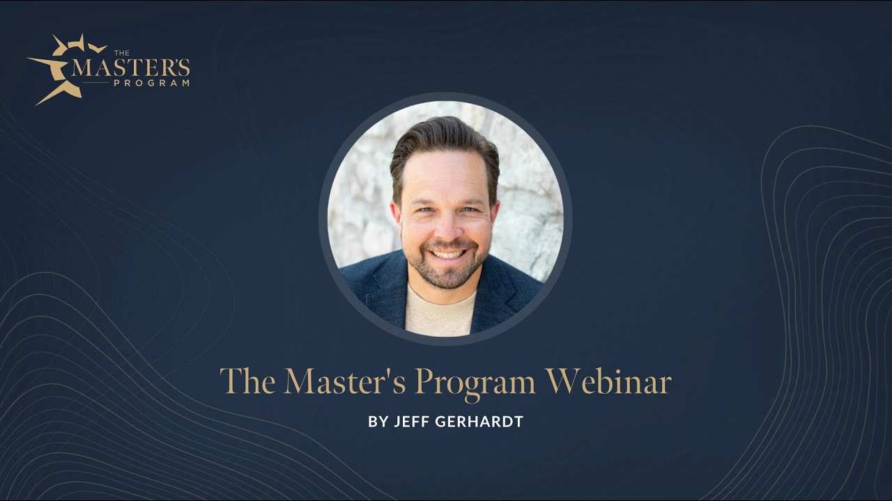 The Master's Program Webinar by Jeff Gerhardt