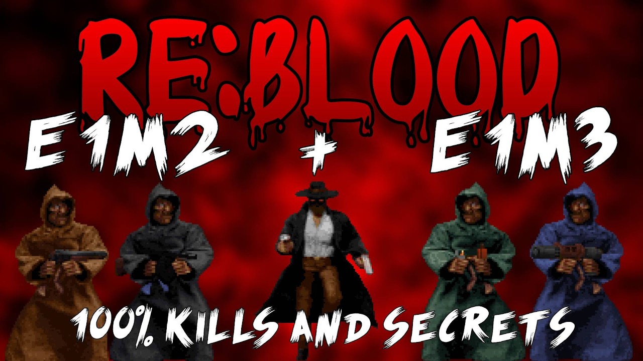 Re:Blood mod GZDoom - E1M2 + E1M3 - 100% kills and secrets