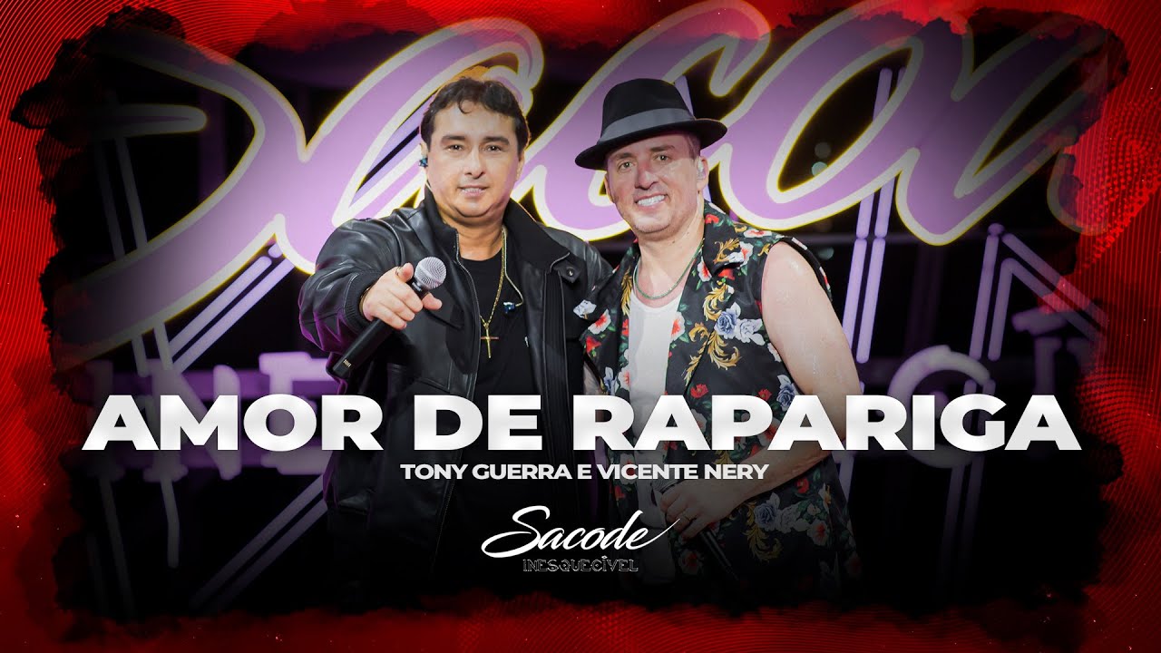 Forró Sacode & Tony Guerra - Amor de Rapariga Part. Vicente Nery | DVD SACODE INESQUECÍVEL