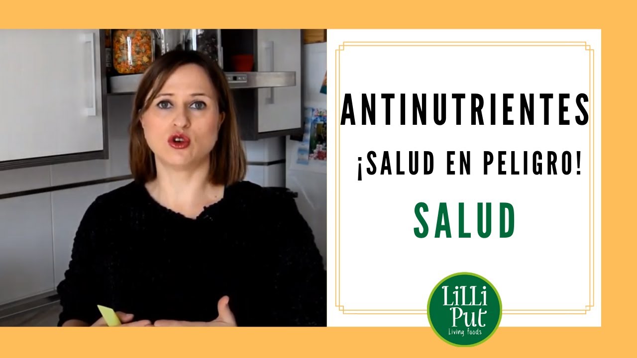 ANTINUTRIENTES EN LOS ALIMENTOS-semillas, legumbres, frutos secos y pseudocereales-¿ROBAN TU SALUD?