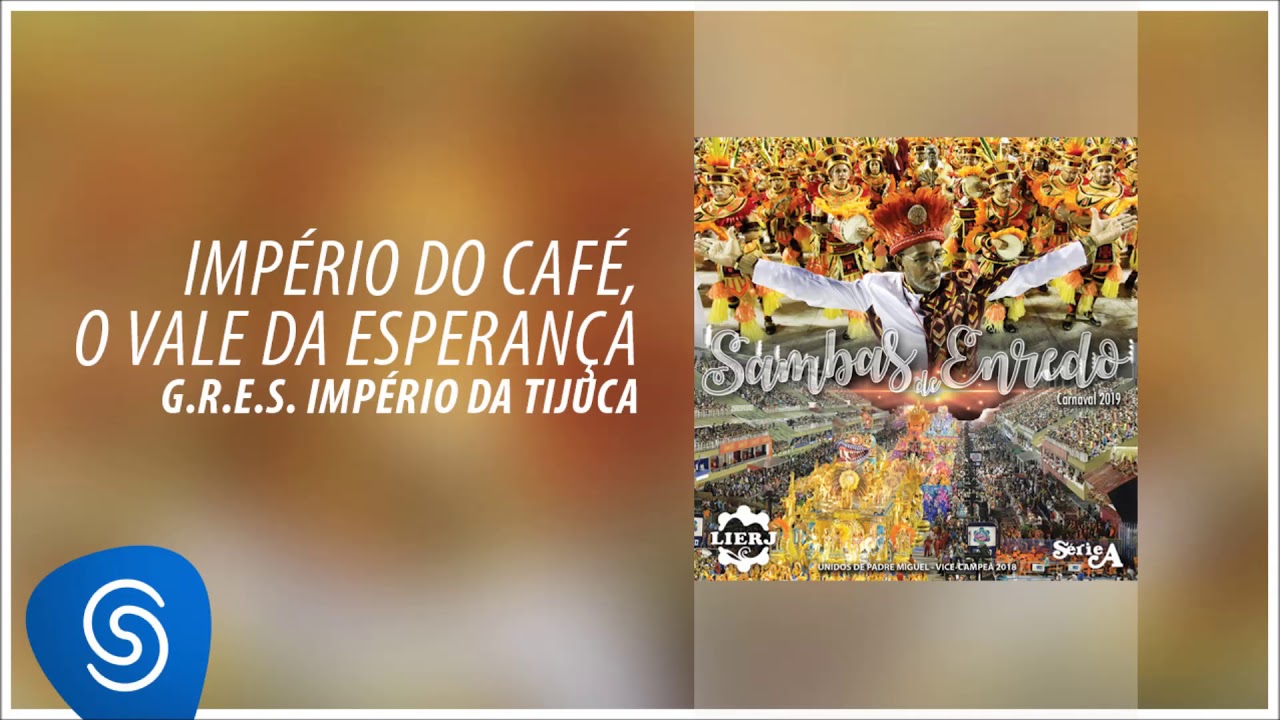G.R.E.S. Império da Tijuca - O Império do Café, O Vale da Esperança (Sambas de Enredo Carnaval 2019)