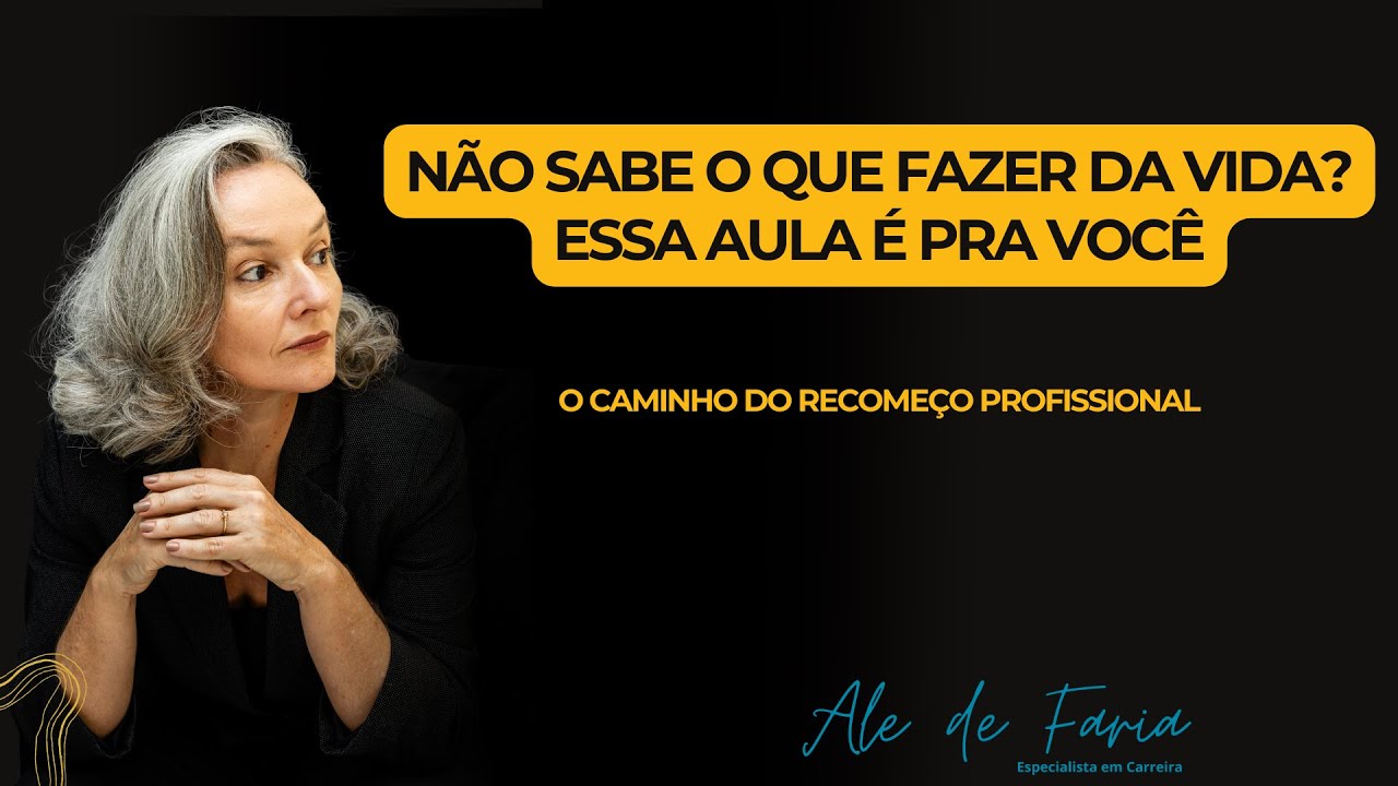 Não sabe o que fazer da vida? Essa aula é pra você