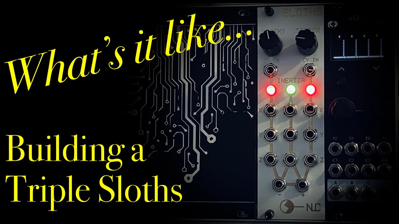 Nonlinear Circuits Triple Sloths - What's It Like Building a Triple Sloths?