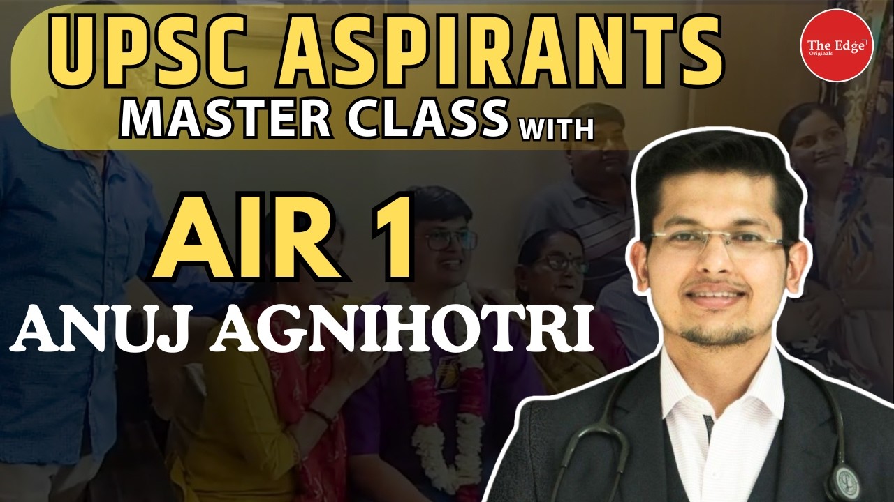 UPSC AIR1 Anuj Agnihotri Interview: From MBBS to IAS | Strategy, Internet Learning & Aspirant Advice