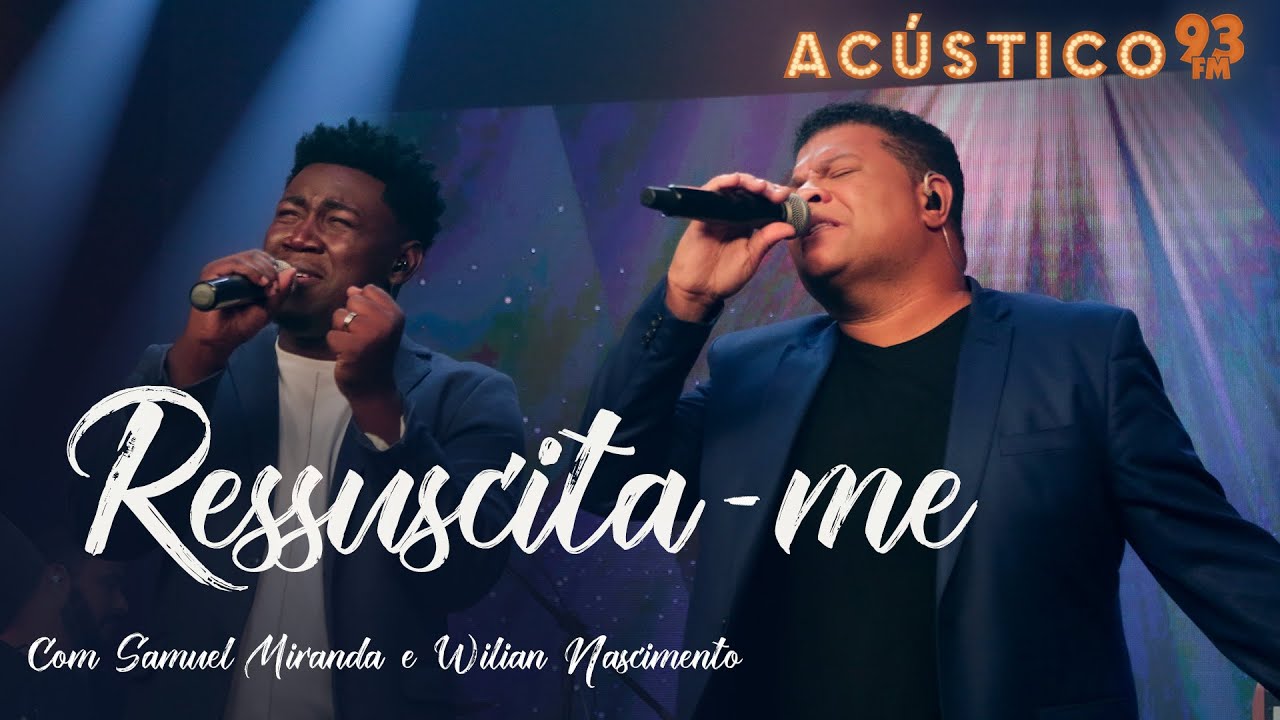Samuel Miranda e Wilian Nascimento - Ressuscita-me - Acústico 93 - 2023