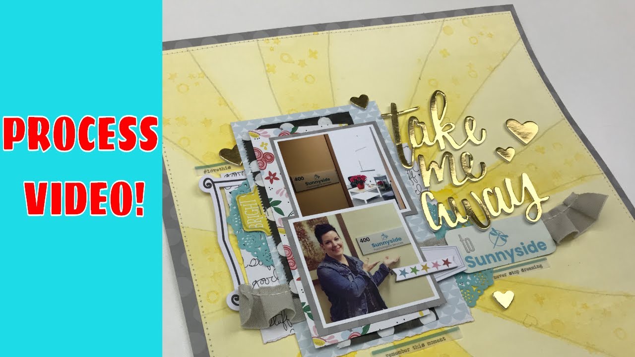 Scrapbooking Process Take Me Away To Sunnyside