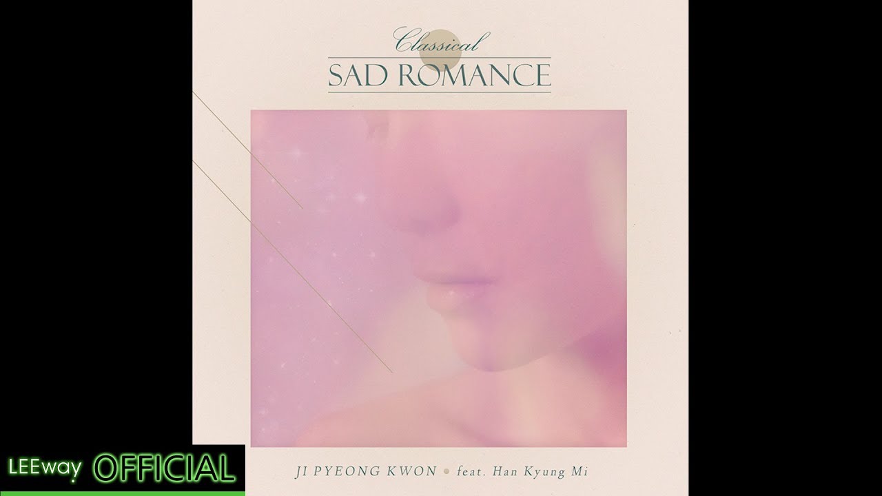 [New Age] Ji Pyeong Kwon - Sad Romance(Classical Ver.)