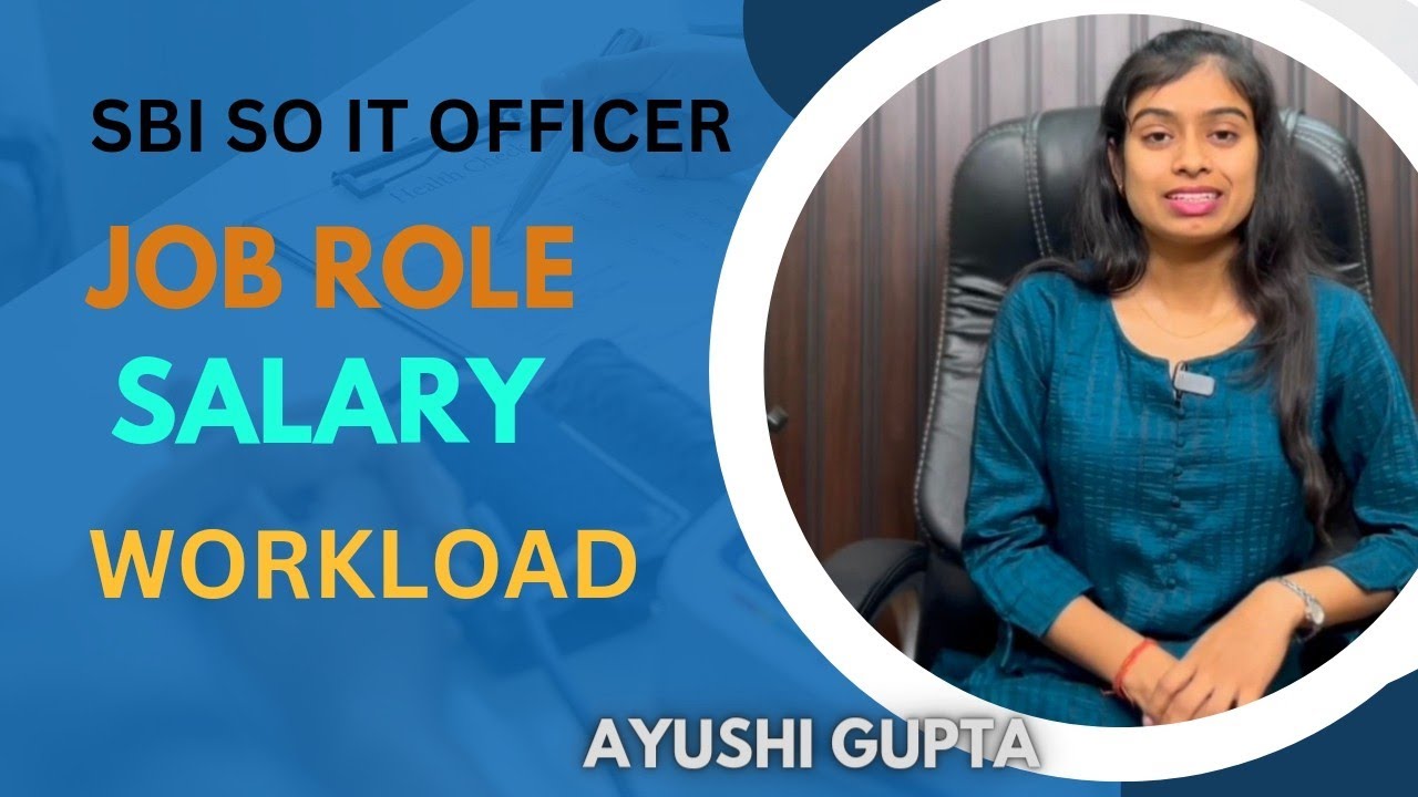 SBI SO IT OFFICER | JOB ROLE | SALARY | WORK LOAD | LOCATION | COMPLETE DETAIL|