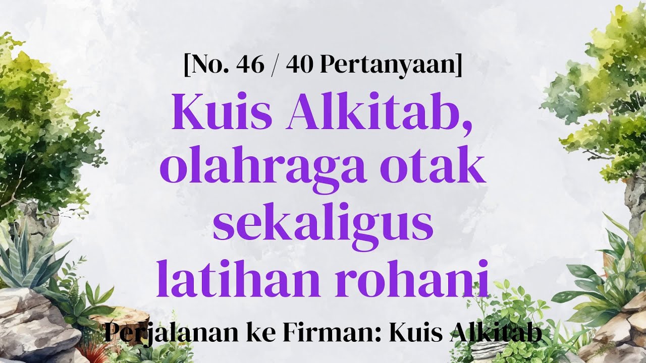 Atasi pergumulanmu dengan hikmat dari Alkitab - Kuis Alkitab Bagian 46