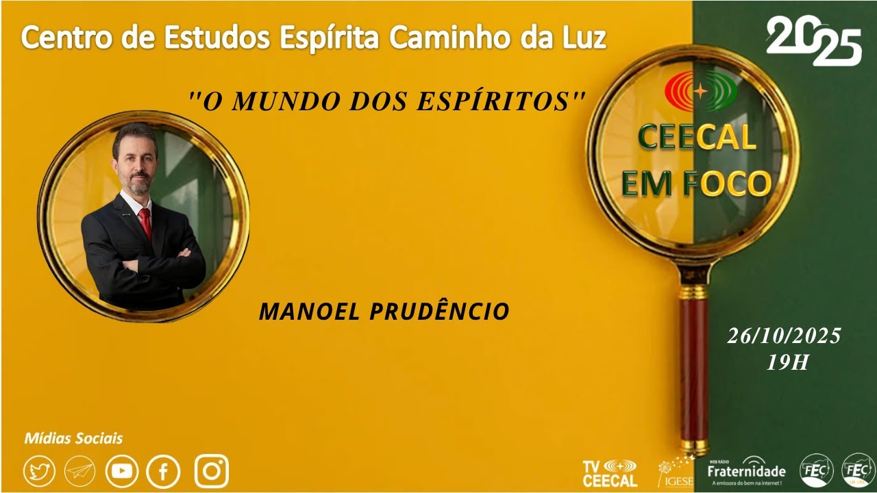 #230 [CEECAL EM FOCO] O Mundo dos Esp&iacute;ritos - Manoel Prud&ecirc;ncio