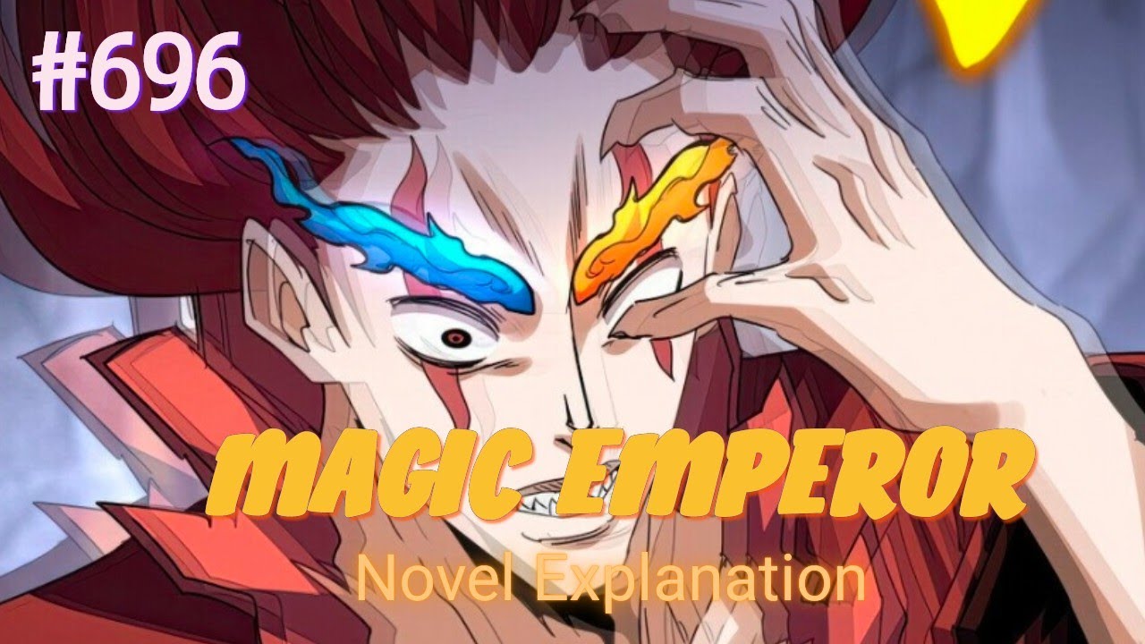 Magic Emperor 696 (Novel-Based explanation) |Demon emperor