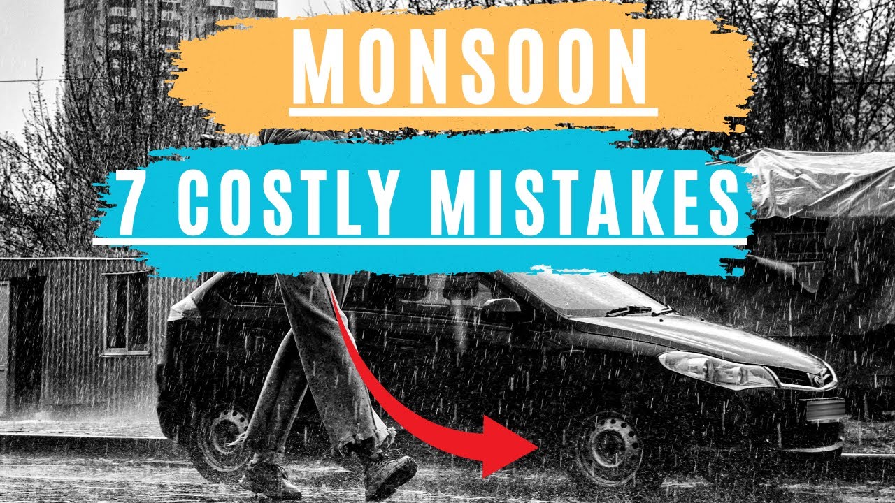 Monsoon Car Care Avoid These 7 Costly Mistakes