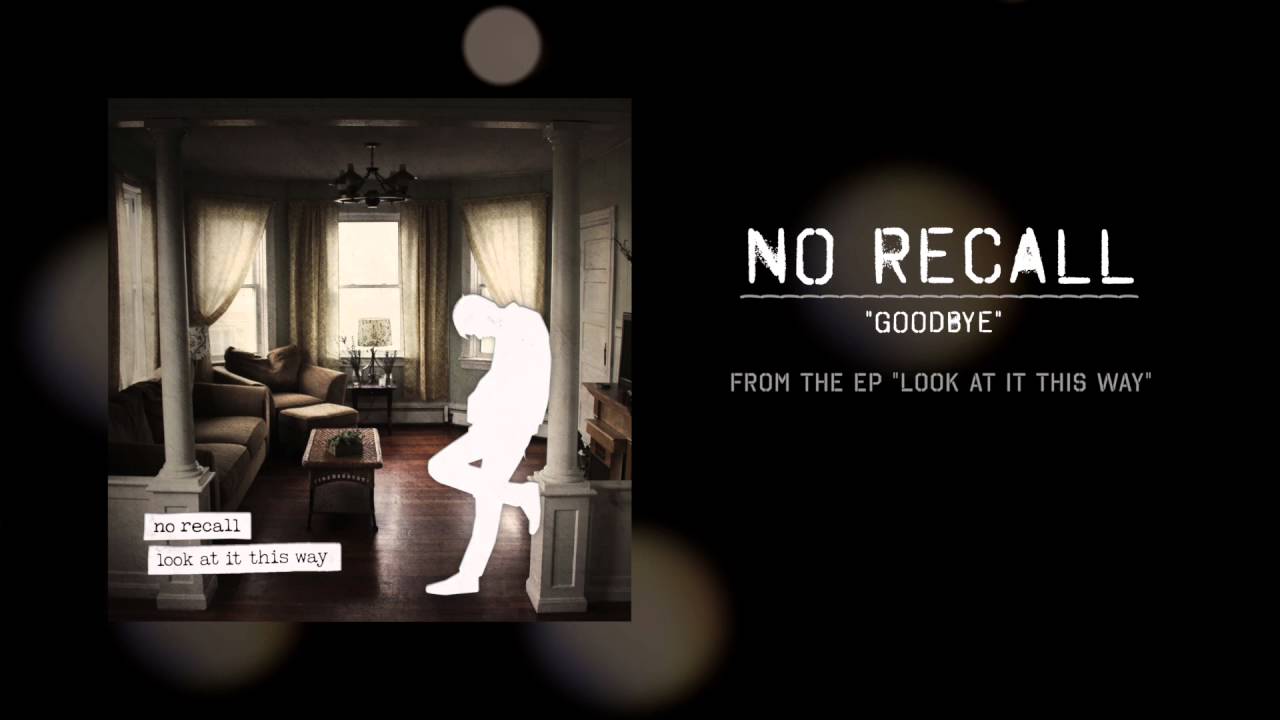 No Recall - Goodbye
