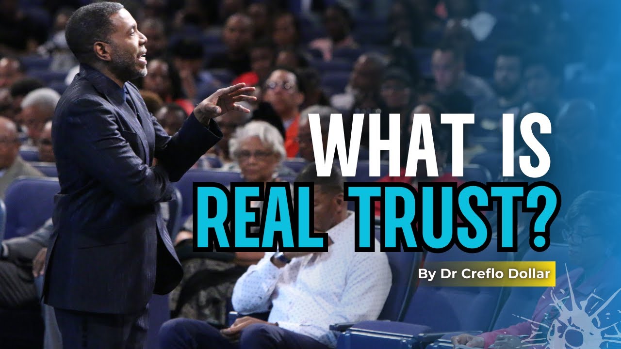 WHAT IS REAL TRUST l DR CREFLO DOLLAR MESSAGE l #creflodollar  #RealTrust #faithingod #TrustHisWord