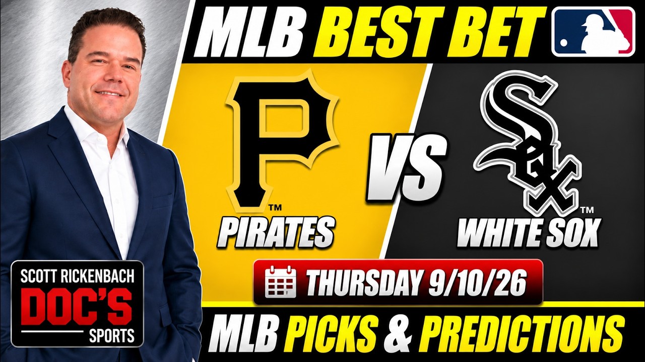 Pirates vs White Sox Thursday 9/10/26 MLB Best Bet | MLB Picks & Predictions Scott Rickenbach