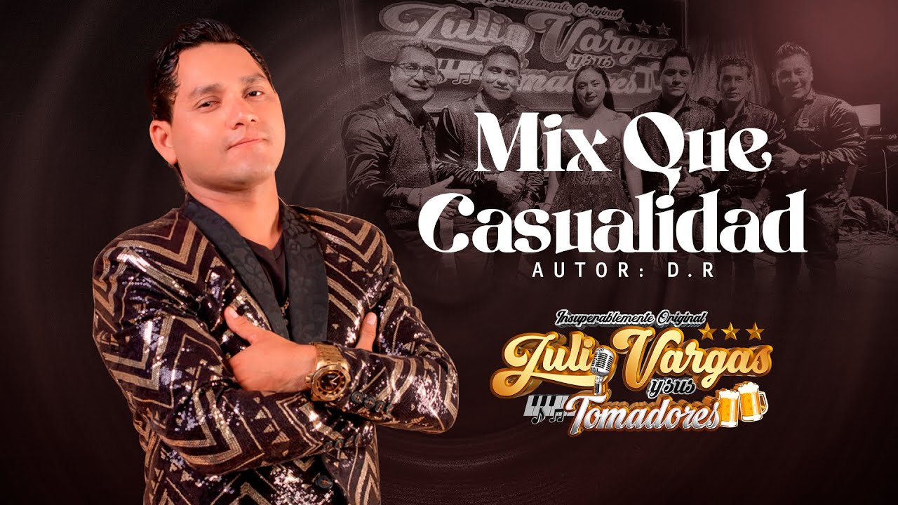 MIX QUE CASUALIDAD - JULIO VARGAS Y SUS TOMADORES (Live Session)