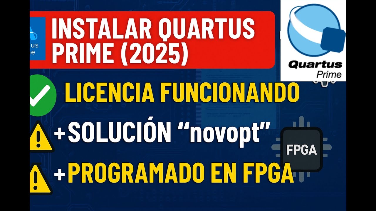 INSTALAR QUARTUS PRIME (2025) + LICENCIA DE FUNCIONAMIENTO + SOLUCION 
