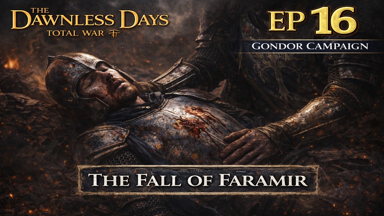The Fall Of Faramir – Dawnless Days Gondor Campaign Total War Attila EP 16