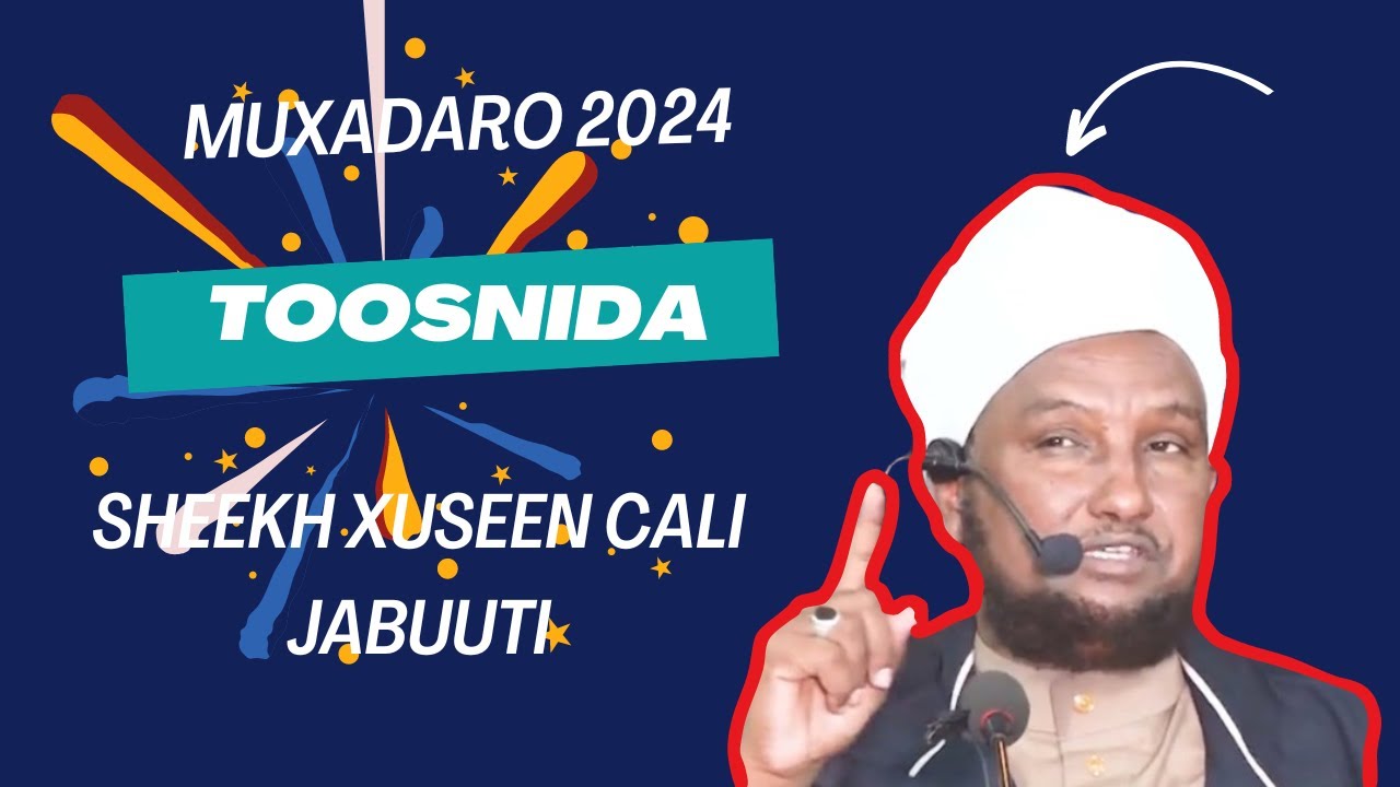 Muxaadaro Qofka Muuminku Aakhiro ayuu jeclaadaa Sheekh Xuseen Cali Jabuuti 2024
