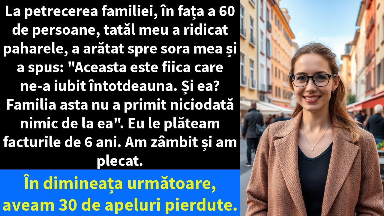 La petrecerea familiei, în fața a 60 de persoane, tatăl meu a ridicat paharele, a arătat spre sora