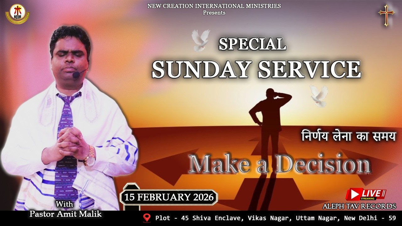 MAKE A DECISION ||  SPECIAL SUNDAY SERVICE || NEW CREATION CHURCH NEW DELHI