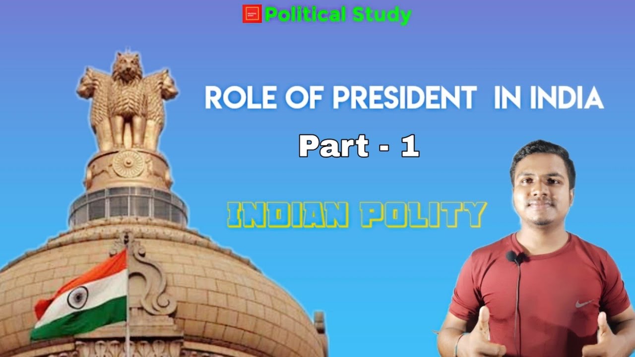 What is the Role of The  President  of India ( Part-1). Important topics of Indian Polity.