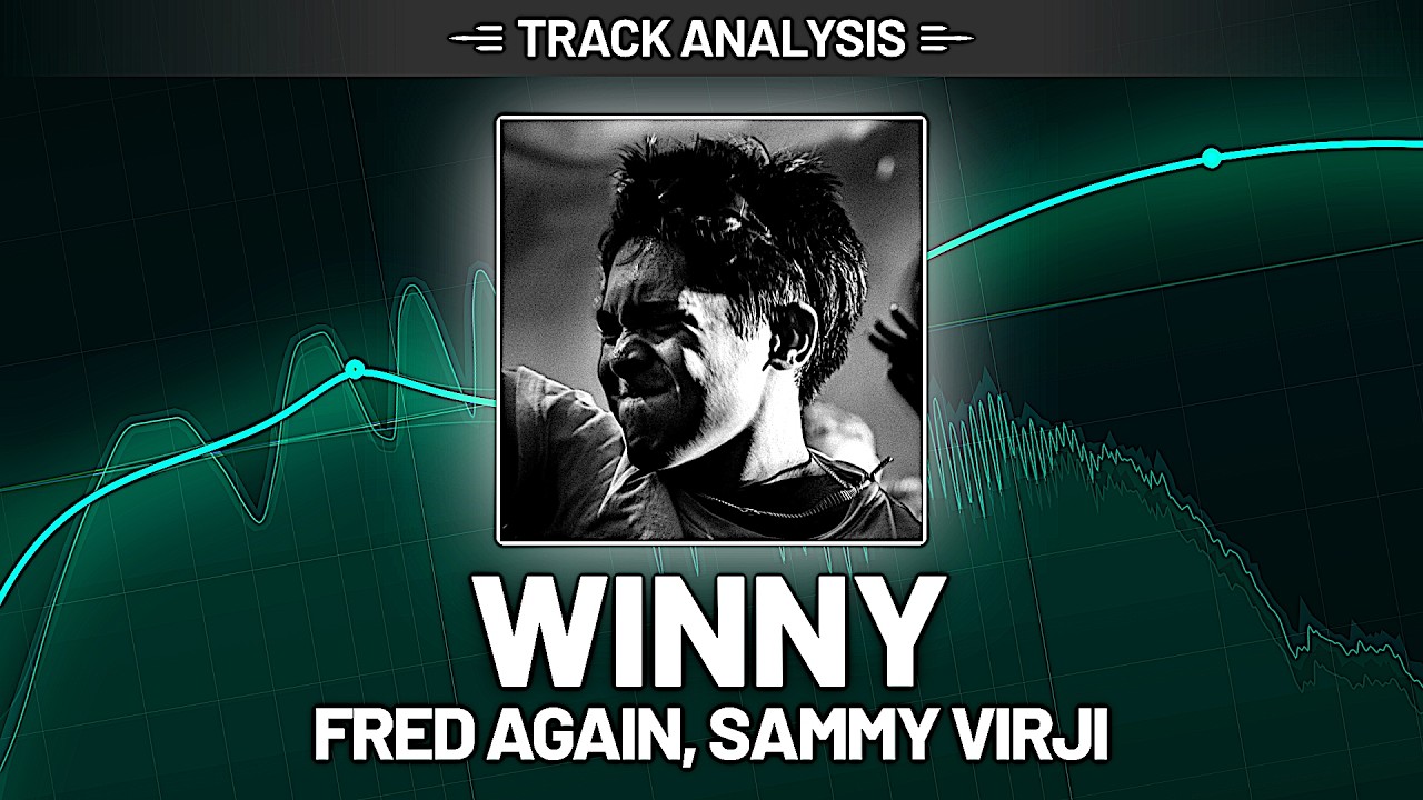 Track Analysis: WINNY - Fred Again, Sammy Virji, Winny Breakdown Tutorial 🔥